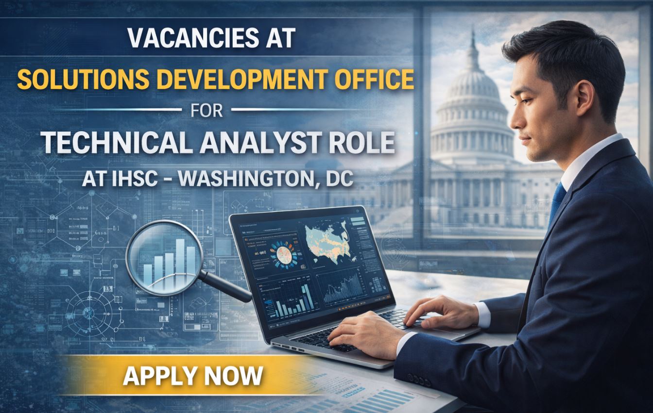 Vacancies at Solutions Development Office for Technical Analyst Role at IHSC – Washington, DC