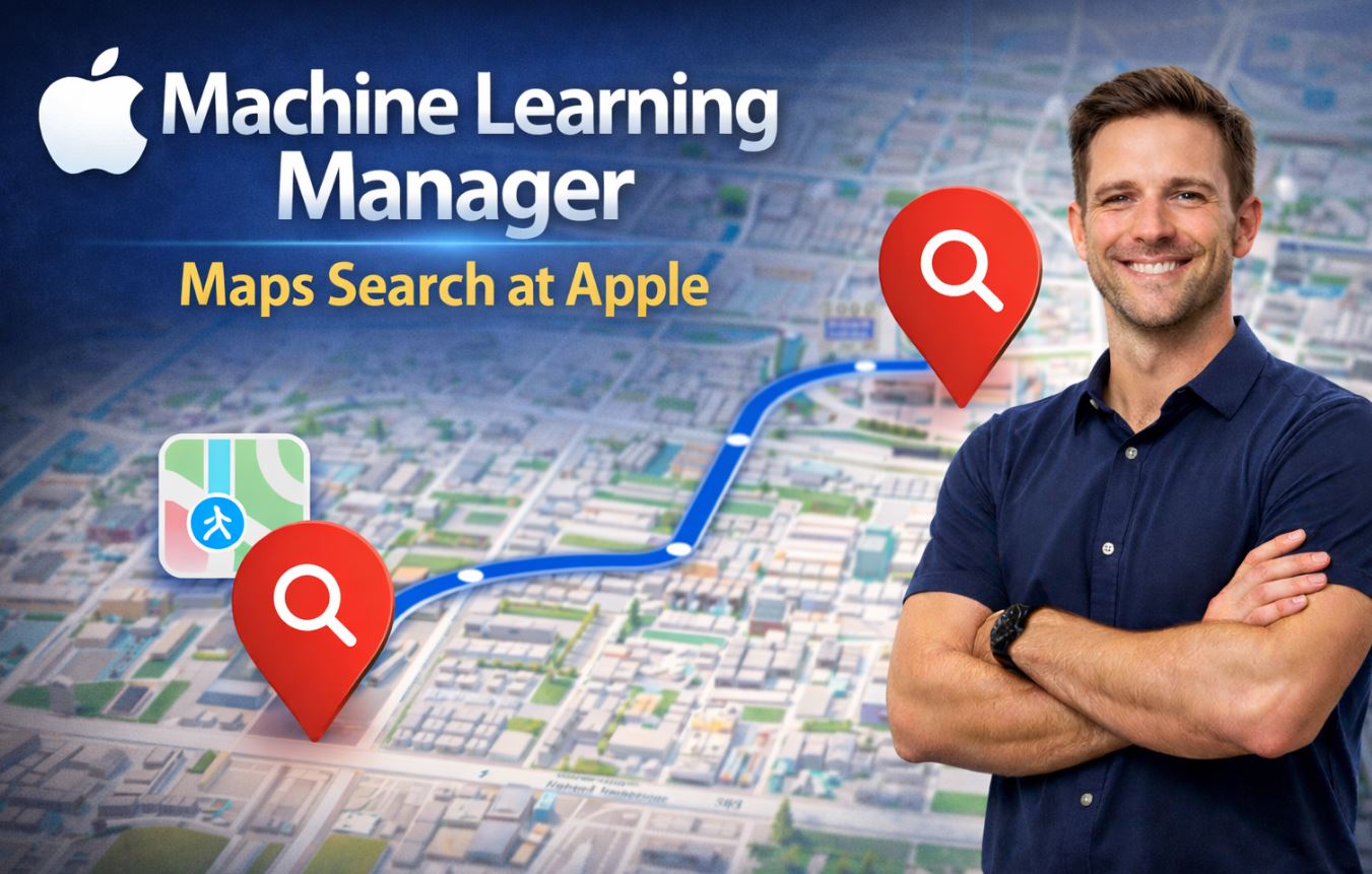Machine Learning Manager, Maps Search at Apple
